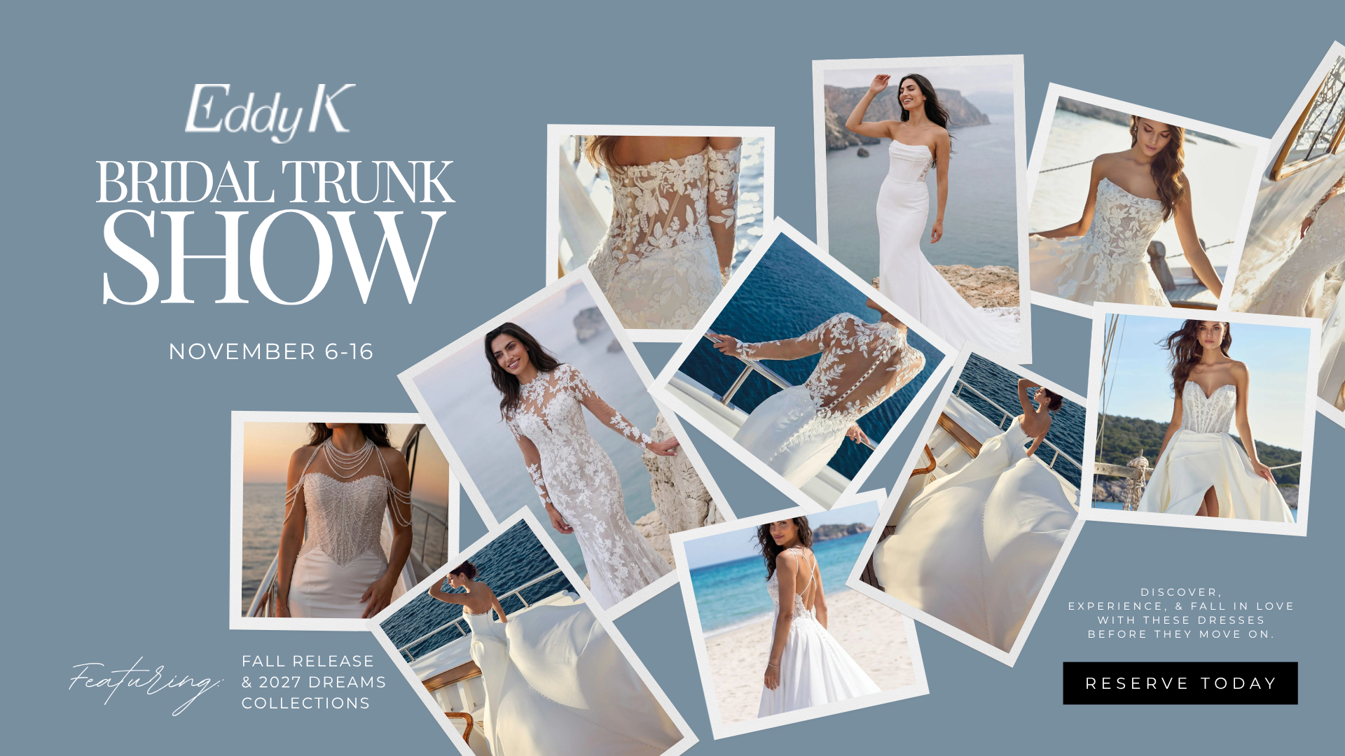 Eddy K bridal trunk show featuring fall release and 2027 Dreams collection will be at Vera's Bridal of Englewood, NJ November 6-16, 2026.